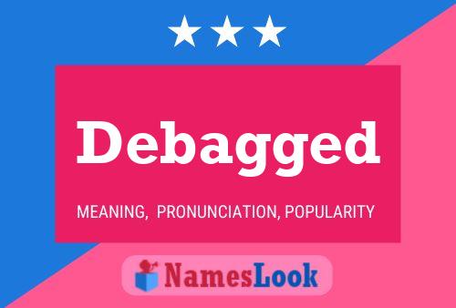 Debagged Name Poster