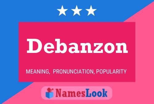 Debanzon Name Poster