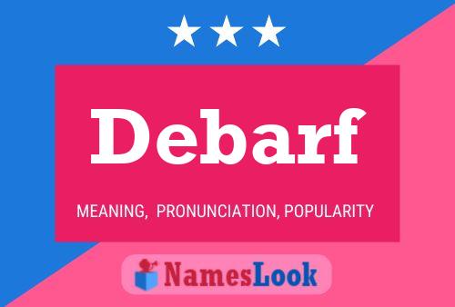 Debarf Name Poster