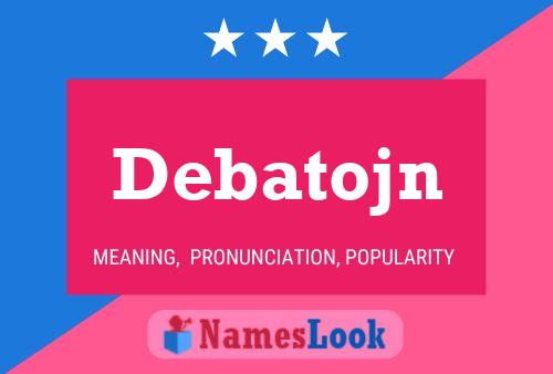 Debatojn Name Poster