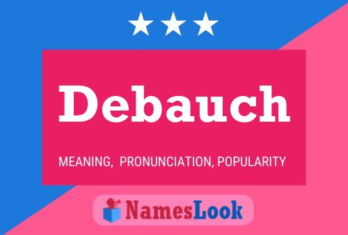 Debauch Name Poster