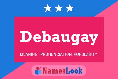 Debaugay Name Poster