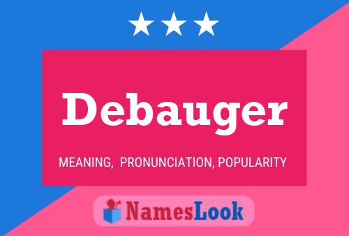 Debauger Name Poster