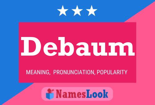 Debaum Name Poster