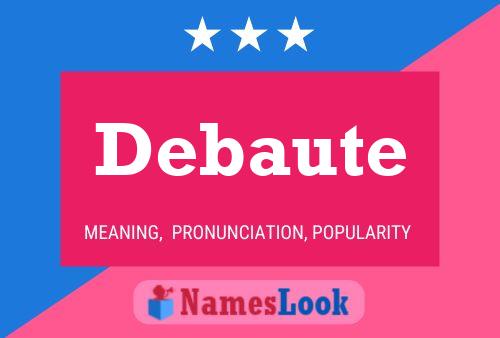 Debaute Name Poster