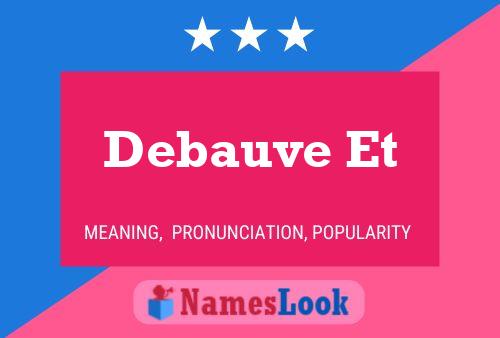 Debauve Et Name Poster