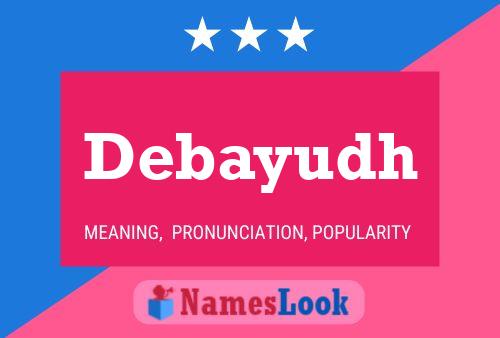 Debayudh Name Poster