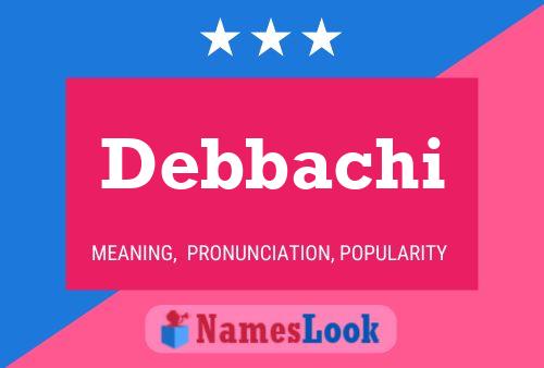 Debbachi Name Poster