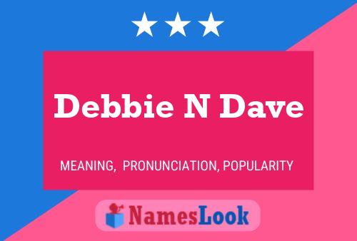 Debbie N Dave Name Poster