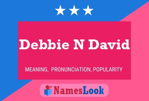 Debbie N David Name Poster