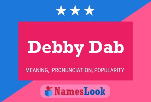 Debby Dab Name Poster