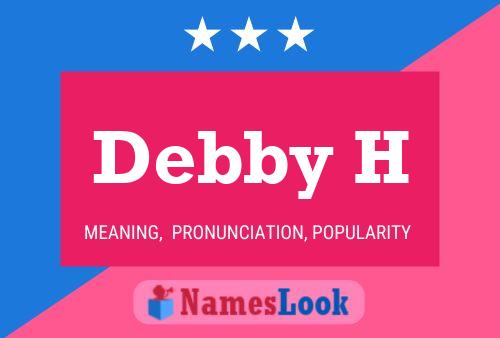 Debby H Name Poster