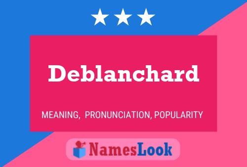 Deblanchard Name Poster