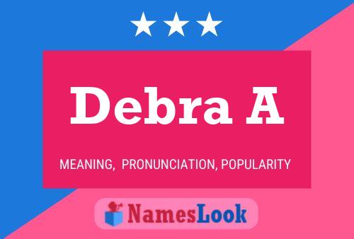 Debra A Name Poster