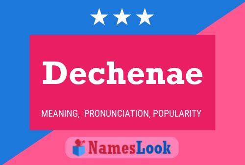 Dechenae Name Poster