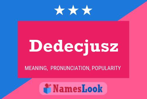 Dedecjusz Name Poster