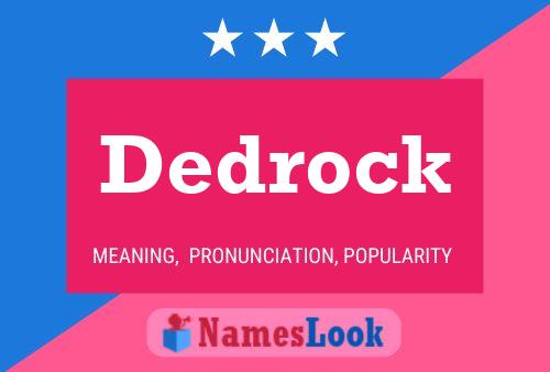 Dedrock Name Poster