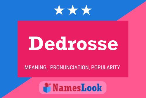 Dedrosse Name Poster