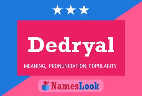 Dedryal Name Poster