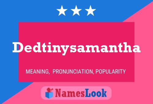 Dedtinysamantha Name Poster