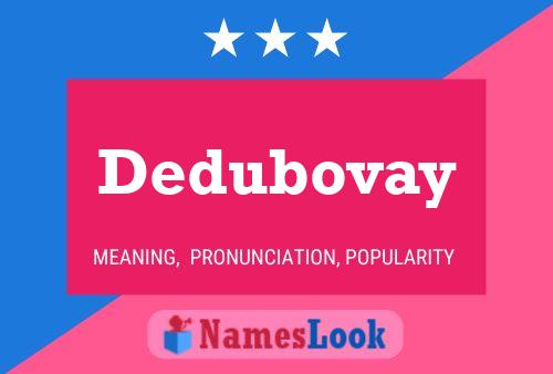 Dedubovay Name Poster