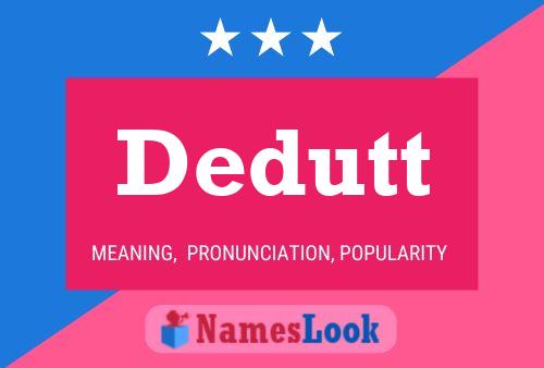 Dedutt Name Poster