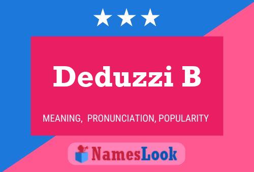 Deduzzi B Name Poster