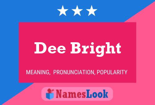 Dee Bright Name Poster