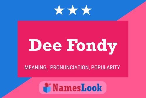 Dee Fondy Name Poster