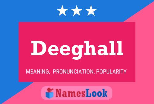 Deeghall Name Poster