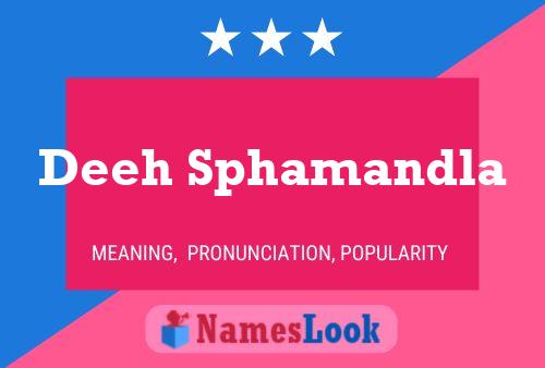 Deeh Sphamandla Name Poster