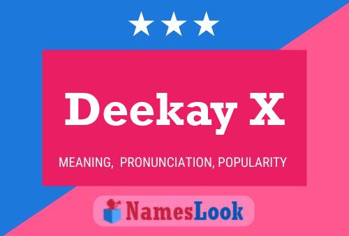 Deekay X Name Poster