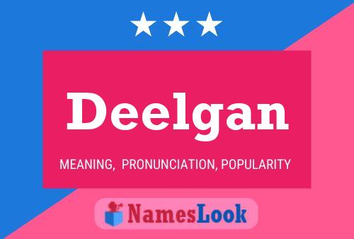 Deelgan Name Poster