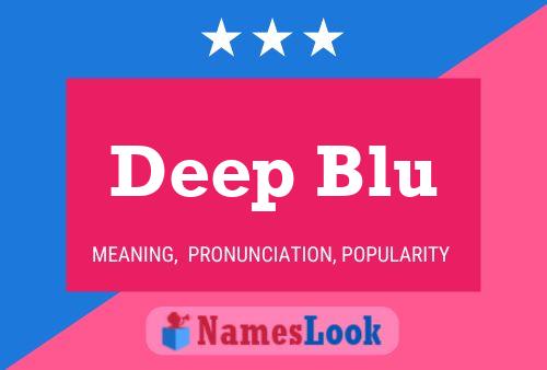 Deep Blu Name Poster