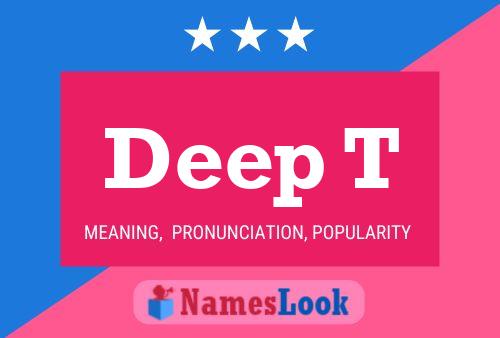 Deep T Name Poster