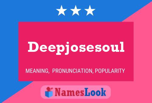 Deepjosesoul Name Poster