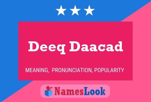 Deeq Daacad Name Poster