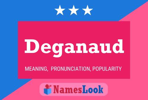 Deganaud Name Poster