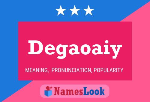 Degaoaiy Name Poster