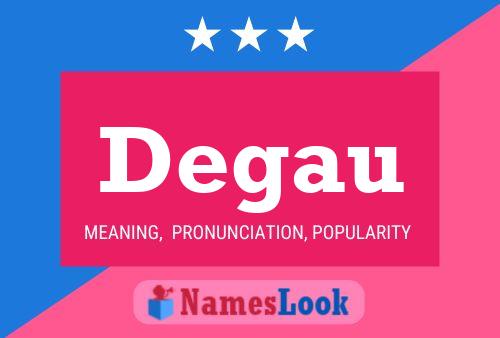 Degau Name Poster