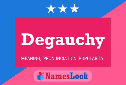 Degauchy Name Poster