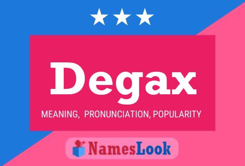 Degax Name Poster