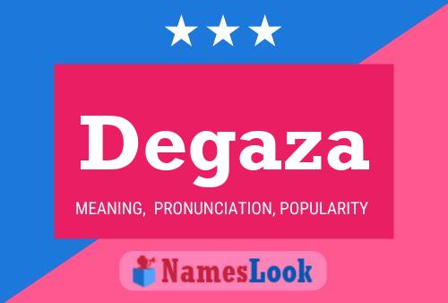 Degaza Name Poster