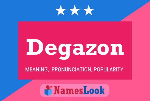 Degazon Name Poster