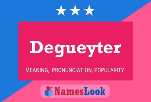 Degueyter Name Poster