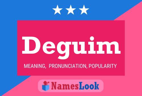 Deguim Name Poster