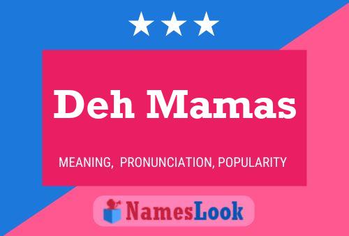 Deh Mamas Name Poster