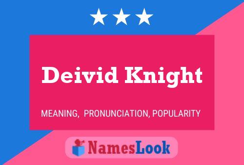 Deivid Knight Name Poster