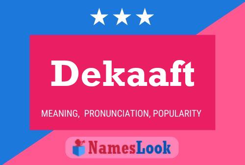 Dekaaft Name Poster