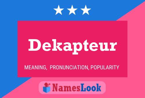 Dekapteur Name Poster